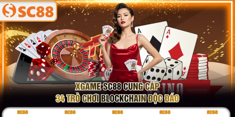 XGAME SC88 cung cấp 34 trò chơi Blockchain độc đáo